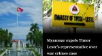 Diplomatic Tension : Myanmar Military Junta Expels Timor-Leste Diplomat
